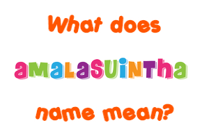 Meaning of Amalasuintha Name