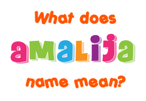 Meaning of Amalija Name