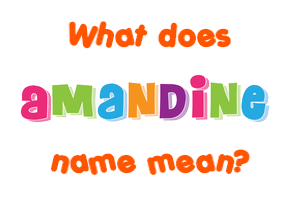 Meaning of Amandine Name