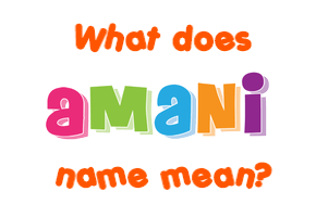 Meaning of Amani Name