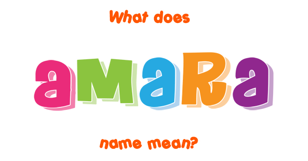 Amara Name Meaning Of Amara