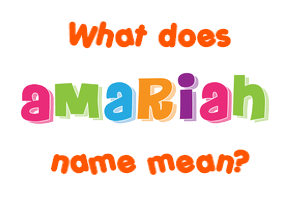 Meaning of Amariah Name