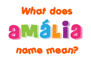 Meaning of Amália Name