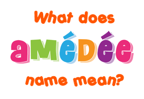 Meaning of Amédée Name