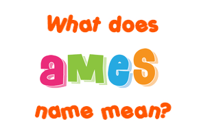 Meaning of Ames Name