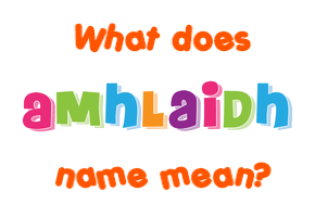 Meaning of Amhlaidh Name