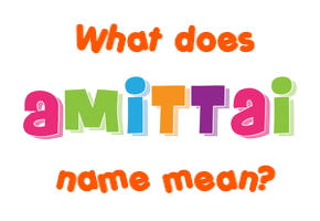 Meaning of Amittai Name