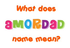 Meaning of Amordad Name