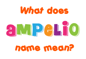 Meaning of Ampelio Name