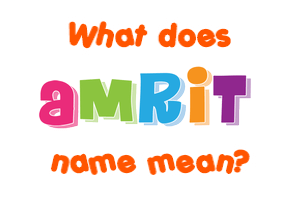 Meaning of Amrit Name