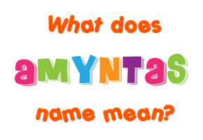 Meaning of Amyntas Name