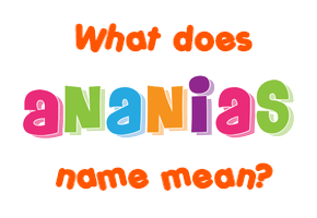 Meaning of Ananias Name