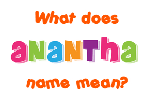 Meaning of Anantha Name