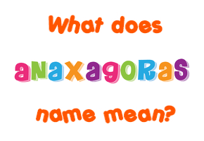 Meaning of Anaxagoras Name