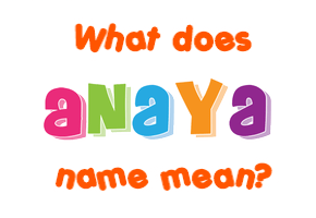 Meaning of Anaya Name