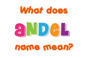 Meaning of Andel Name