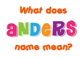 Meaning of Anders Name