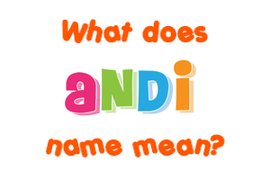 Meaning of Andi Name