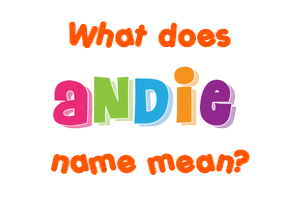 Meaning of Andie Name