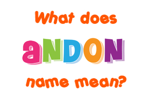 Meaning of Andon Name