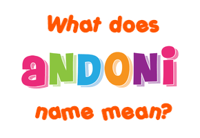 Meaning of Andoni Name