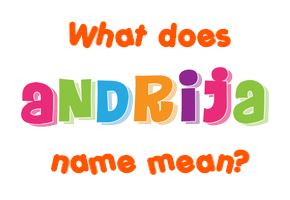 Meaning of Andrija Name