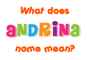 Meaning of Andrina Name