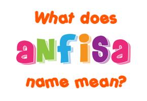 Meaning of Anfisa Name