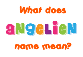 Meaning of Angelien Name