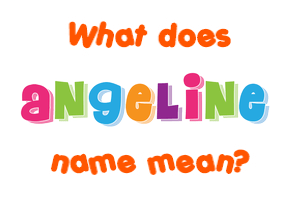 Meaning of Angeline Name