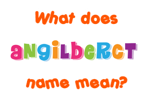 Meaning of Angilberct Name