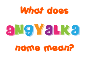 Meaning of Angyalka Name