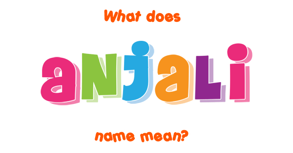 Anjali Name Meaning Of Anjali