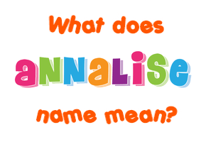 Meaning of Annalise Name