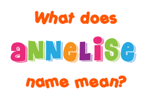 Meaning of Annelise Name