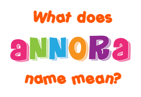 Meaning of Annora Name