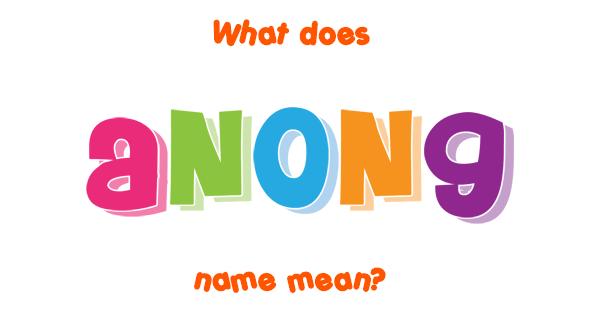 anong-name-meaning-of-anong