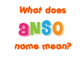 Meaning of Anso Name