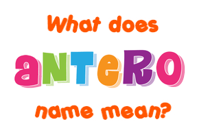 Meaning of Antero Name