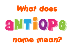 Meaning of Antiope Name