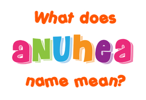 Meaning of Anuhea Name