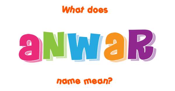 anwar-name-meaning-of-anwar