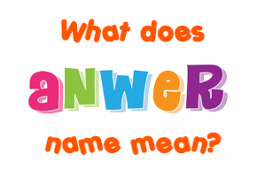 Meaning of Anwer Name