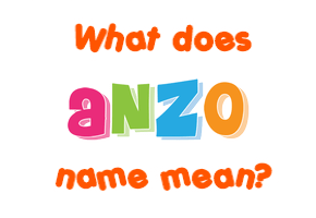 Meaning of Anzo Name