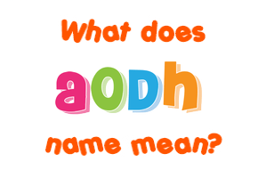 Meaning of Aodh Name