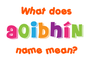 Meaning of Aoibhín Name