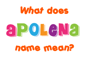 Meaning of Apolena Name