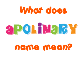 Meaning of Apolinary Name