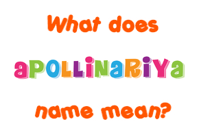 Meaning of Apollinariya Name