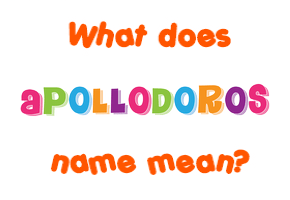 Meaning of Apollodoros Name